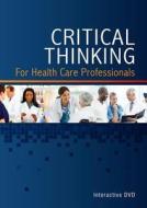 Critical Thinking For Health Care Professionals Interactive Classroom Dvd di Cengage Learning Delmar edito da Cengage Learning, Inc