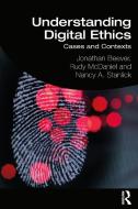 Understanding Digital Ethics di Jonathan Beever, Rudy McDaniel, Nancy A. Stanlick edito da Taylor & Francis Ltd