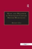 Music and Metaphor in Nineteenth-Century British Musicology di Professor Bennett (York University Toronto) Zon edito da Taylor & Francis Ltd