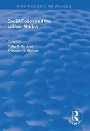 Social Policy and the Labour Market di Philip R. de Jong, Theodore R. Marmor edito da Taylor & Francis Ltd