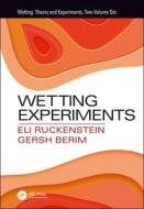 Wetting Experiments di Eli (State University of New York Ruckenstein, Gersh (State University of New York Berim edito da Taylor & Francis Ltd
