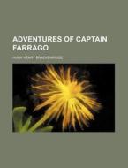 Adventures Of Captain Farrago di Hugh Henry Brackenridge edito da General Books Llc