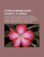 Cities In Miami-dade County, Florida: Mi di Books Llc edito da Books LLC, Wiki Series