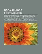 Boca Juniors footballers di Source Wikipedia edito da Books LLC, Reference Series