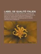 Label De Qualit Italien: Denominazione di Livres Groupe edito da Books LLC, Wiki Series