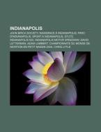 Indianapolis: Liste Des Maires D'indiana di Livres Groupe edito da Books LLC, Wiki Series