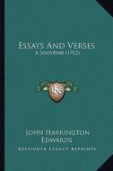 Essays and Verses: A Souvenir (1912) di John Harrington Edwards edito da Kessinger Publishing