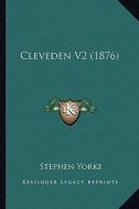 Cleveden V2 (1876) di Stephen Yorke edito da Kessinger Publishing