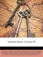 Transactions, Volume 49 edito da Nabu Press