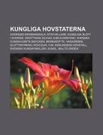 Kungliga Hovstaterna: Sveriges Riksmarsk di K. Lla Wikipedia edito da Books LLC, Wiki Series