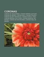 Coronas: Corona De San Esteban, Corona I di Fuente Wikipedia edito da Books LLC, Wiki Series