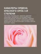 Kavalery Ordena Krasnogo Orla 3-i Stepe di Istochnik Wikipedia edito da Books LLC, Wiki Series