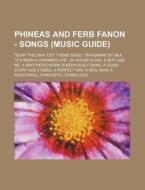 Phineas And Ferb Fanon - Songs Music Gu di Source Wikia edito da Books LLC, Wiki Series