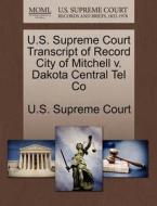 U.s. Supreme Court Transcript Of Record City Of Mitchell V. Dakota Central Tel Co edito da Gale Ecco, U.s. Supreme Court Records