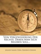 Von Vergewisserung Der Rechte, Deren Man Sich Begeben Soll... di Johann Samuel Stryk, Friedrich Zeidler edito da Nabu Press
