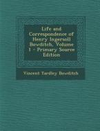 Life and Correspondence of Henry Ingersoll Bowditch, Volume 1 di Vincent Yardley Bowditch edito da Nabu Press