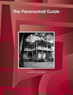 The Paranormal Guide di Luciana Sposaro edito da Lulu.com