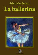La ballerina di Matilde Serao edito da Lulu.com