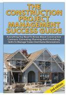 The Construction Project Management Success Guide di Andreas P edito da Lulu.com
