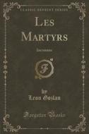 Les Martyrs di Leon Gozlan edito da Forgotten Books