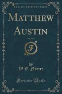 Matthew Austin, Vol. 2 Of 3 (classic Reprint) di W E Norris edito da Forgotten Books