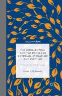 The Intellectual and the People in Egyptian Literature and Culture di Ayman A. El-Desouky edito da Palgrave Macmillan UK