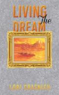 Living The Dream di Lori Crasnich edito da Austin Macauley Publishers
