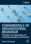 Fundamentals of Organizational Behaviour: Principles and Applications for Improving Workplace Performance di Chia-Yu Kou-Barrett edito da KOGAN PAGE