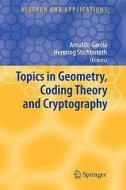 Topics in Geometry, Coding Theory and Cryptography edito da SPRINGER NATURE