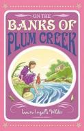 On The Banks Of Plum Creek di Laura Ingalls Wilder edito da Egmont Uk Ltd