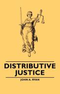 Distributive Justice di John A. Ryan edito da Ryan Press