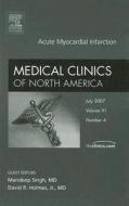 Acute Myocardial Infarction di David R. Holmes, Mandeep Singh edito da Elsevier - Health Sciences Division