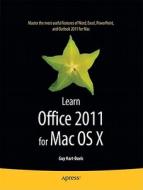 Learn Office 2011 For Mac Os X di Guy Hart-Davis edito da Apress