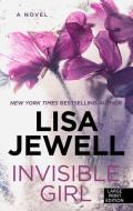 Invisible Girl di Lisa Jewell edito da THORNDIKE PR