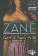 Gettin' Buck Wild di Zane edito da Blackstone Audiobooks