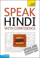 Speak Hindi With Confidence: Teach Yourself di Rupert Snell edito da Hodder Education