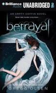 Betrayal: An Empty Coffin Novel di Gregg Olsen edito da Brilliance Corporation