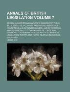 Annals of British Legislation Volume 7; Being a Classified and Analysed Summary of Public Bills, Statutes, Accounts and Papers, Reports of Committees di Leone Levi edito da Rarebooksclub.com