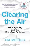 Clearing The Air di Tim Smedley edito da Bloomsbury Publishing Plc