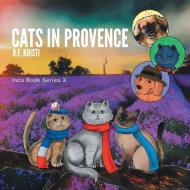 Cats in Provence di R. F. Kristi edito da Partridge Singapore