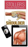 Stoller's Orthopaedics and Sports Medicine: The Shoulder Package di David W. Stoller edito da Lippincott Williams and Wilkins