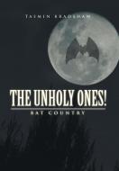 The Unholy Ones! di Tasmin Bradshaw edito da Xlibris