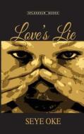 Love's Lie di Seye Oke edito da Createspace