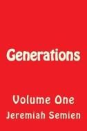 Generations: Volume One di Jeremiah Semien edito da Createspace