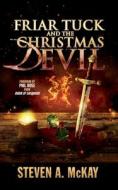 Friar Tuck and the Christmas Devil di Steven a. McKay edito da Createspace