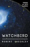 Watchbird di Robert Sheckley edito da Vintage Sci-Fi Classics