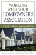 Working with Your Homeowner's Association: A Guide to Effective Community Living di Judge William H. Huss, Marlene M. Coleman edito da Sphinx Publishing