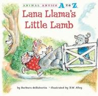 Lana Llama's Little Lamb di Barbara deRubertis edito da Kane Press