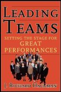Leading Teams di J. Richard Hackman edito da Harvard Business Review Press