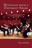 Musicians from a Different Shore di Mari Yoshihara edito da Temple University Press,U.S.